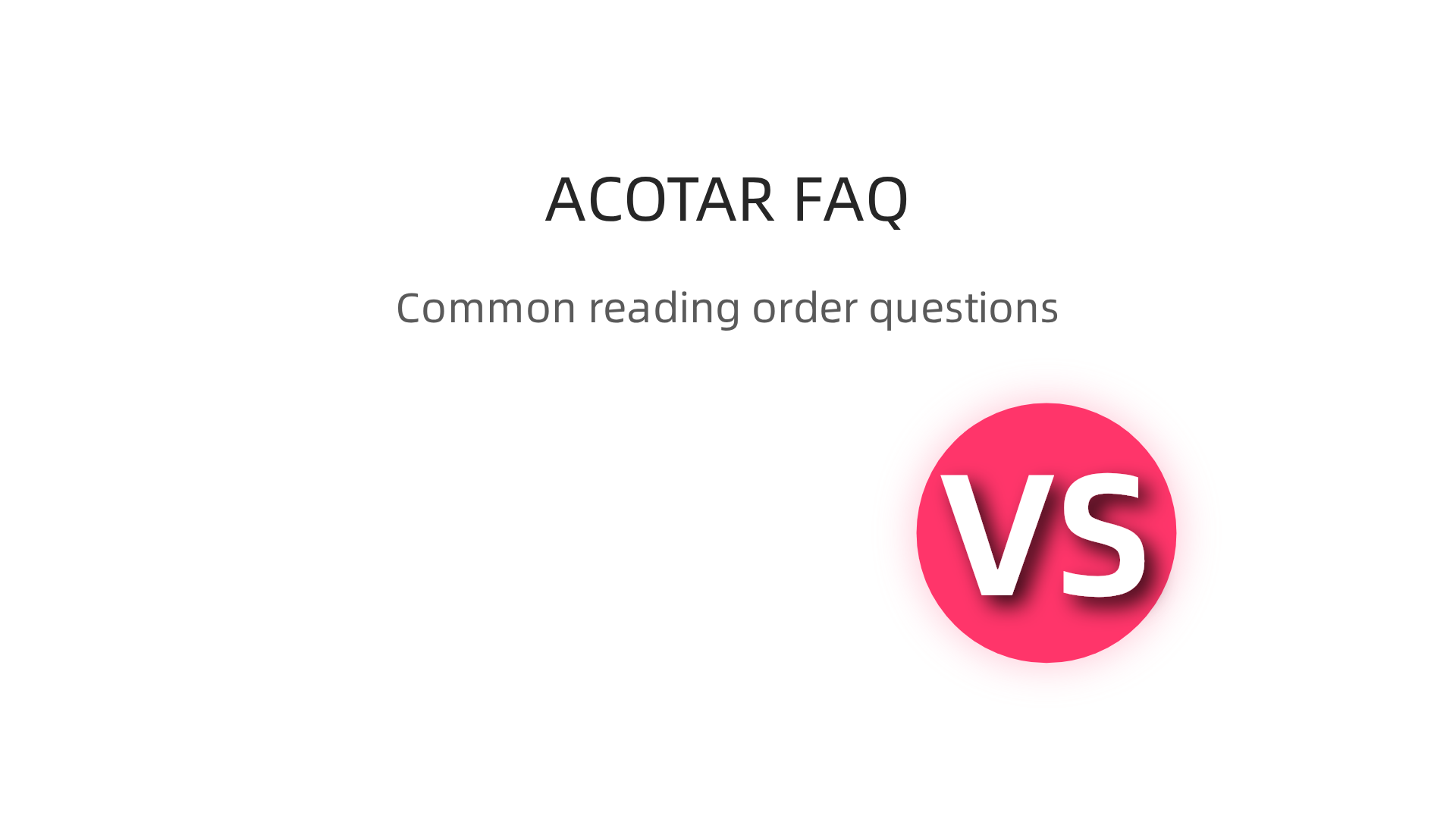 Answers to frequently asked questions to clarify common dilemmas regarding the ACOTAR reading order.